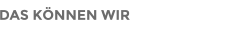 DAS KNNEN WIR
