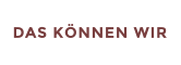 DAS KNNEN WIR